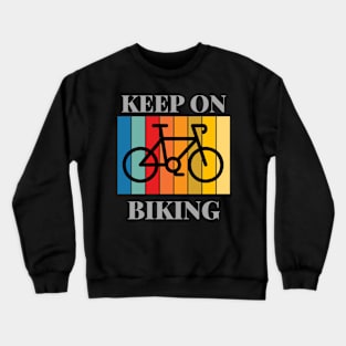 Keep On Biking Crewneck Sweatshirt